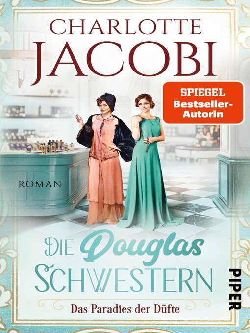 Title details for Die Douglas-Schwestern – Das Paradies der Düfte by Charlotte Jacobi - Wait list